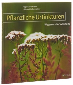 CERES Buch Pflanzliche Urtinkt Wesen und Anwendung