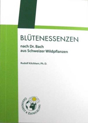 KILCHHERR Broschuere Bluetenessenzen nach Dr Bach